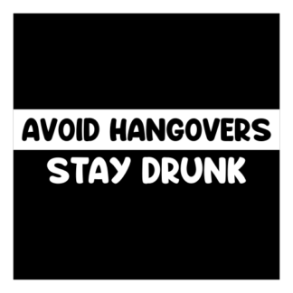 Avoid Hangovers Stay Drunk Decal (White)